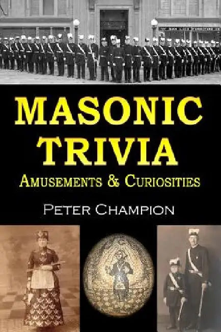 Masonic Trivia Amusements & Curiosities by Peter Champion
