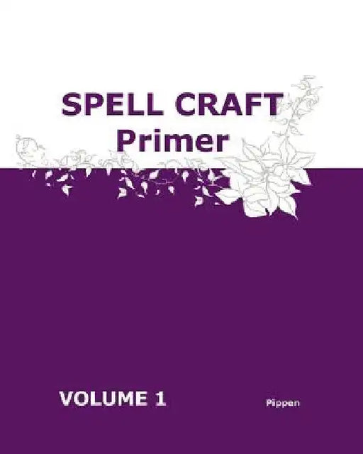 Spell Craft Primer by Pippen