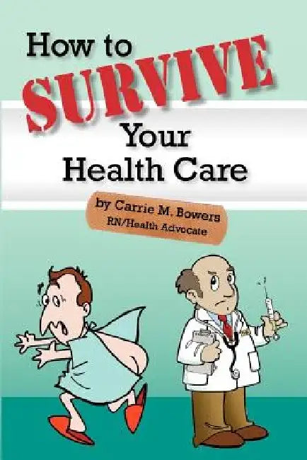 How to Survive Your Health Care by Pam McClung