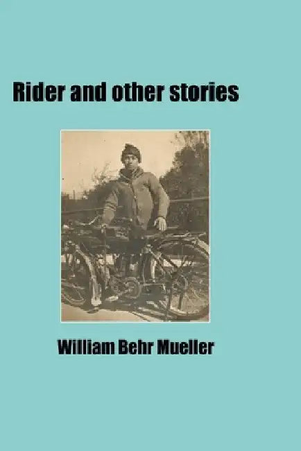 Rider and other stories by William Behr Mueller