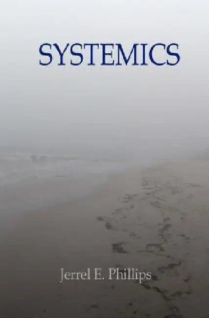 Systemics by Jerrel E. Phillips