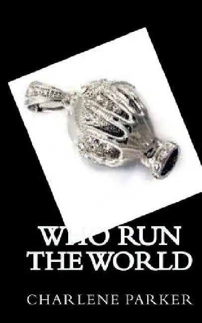 Who Run The World by Charlene Parker