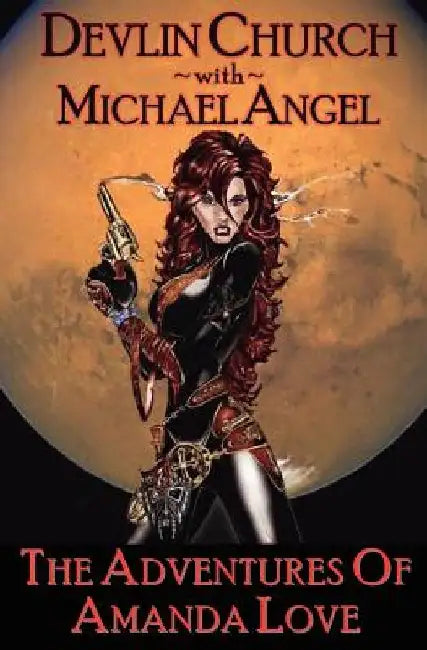 The Adventures of Amanda Love by Michael Angel