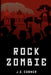 Rock Zombie by J. S. Conner