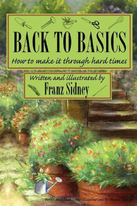 Back to basics: How to make it through hard times by Franz Sidney