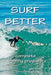 Surf Better: complete surfing program by David Rearwin