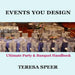 Events You Design: The Ultimate Party and Banquet Handbook by Teresa Speer