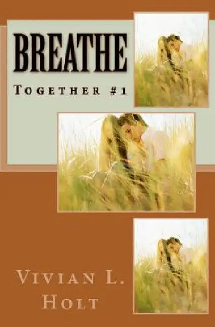 Breathe: Together by Vivian L. Holt