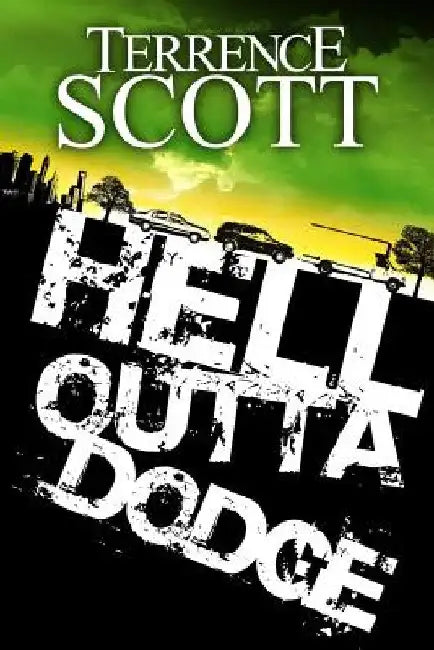 Hell Outta Dodge by Terrence Scott