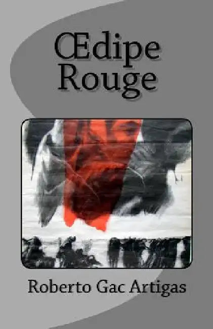 Oedipe Rouge: La Traversée by Artigas, Roberto Gac
