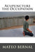Acupuncture the Occupation by Mateo Bernal