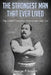 The Strongest Man That Ever Lived: (Original Version, Restored) by George F. Jowett