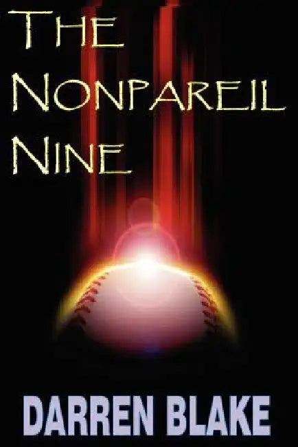 The Nonpareil Nine by Darren J. Blake