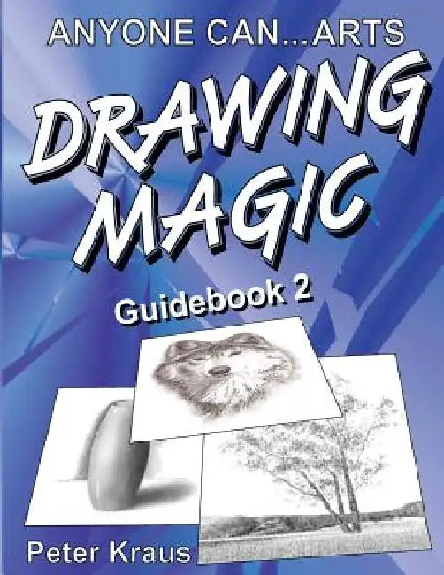 Anyone Can Arts... DRAWING MAGIC Guidebook 2 by Peter Kraus
