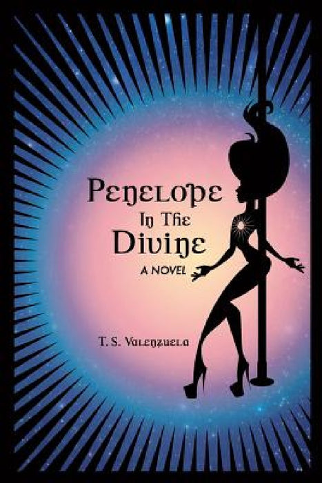 Penelope in the Divine by T. S. Valenzuela