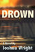 drO2wn: Drowning In Oxygen by Joshua Daniel Wright