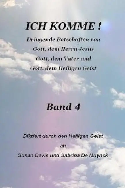 Ich Komme, Band 4 by De Muynck, Sabrina