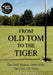 From Old Tom to the Tiger: The Golf Majors, 1860-2010: The First 150 Years by Alun Evans