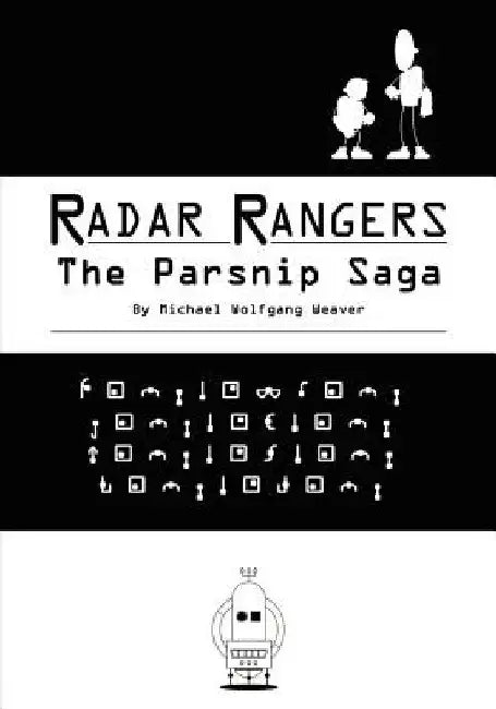 Radar Rangers: The Parsnip Saga by Michael Wolfgang Weaver