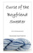 Curse of the Boyfriend Sweater: Novel and Knitting Patterns by Adam Scribner