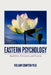 Eastern Psychology: Buddhism, Hinduism, and Taoism by William Compton Ph. D.