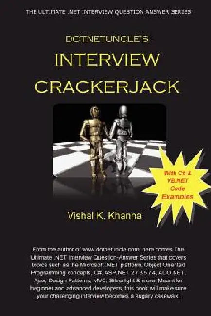 Dotnetuncle's Interview Crackerjack: The Ultimate .NET Interview Question-Answer Series by Vishal K. Khanna