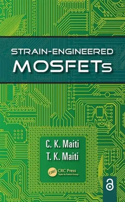 Strain-Engineered Mosfets by C.K. Maiti