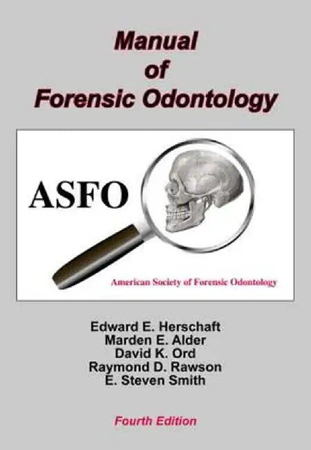 Manual of Forensic Odontology by Andzrej Huczynski