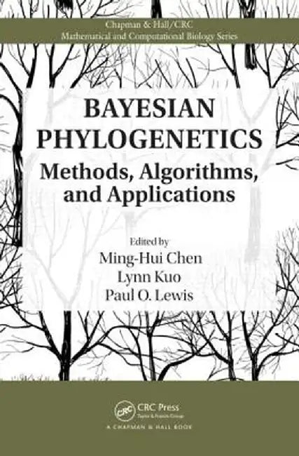 Bayesian Phylogenetics: Methods, Algorithms, and Applications by Ming-Hui Chen
