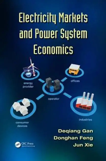 Electricity Markets and Power System Economics by Deqiang Gan