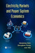 Electricity Markets and Power System Economics by Deqiang Gan