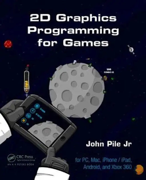 2D Graphics Programming for Games by John Pile Jr.