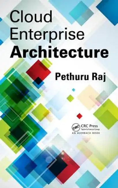 Cloud Enterprise Architecture by Pethuru Raj
