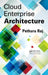 Cloud Enterprise Architecture by Pethuru Raj