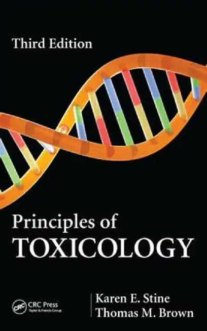 Principles of Toxicology by Karen E. Stine