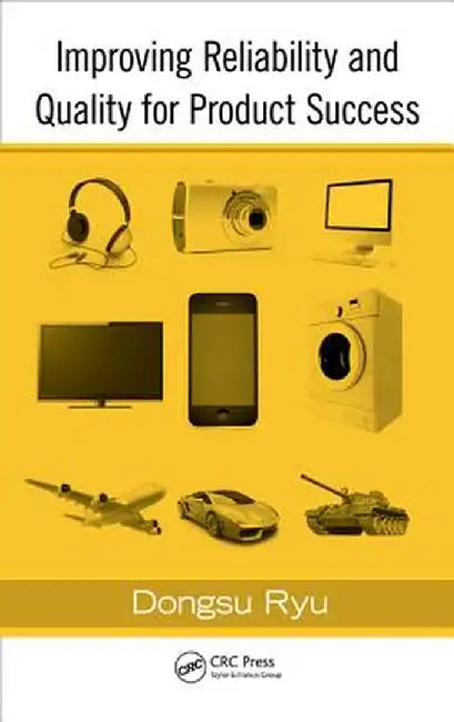 Improving Reliability and Quality for Product Success by Dongsu Ryu