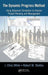 The Dynamic Progress Method: Using Advanced Simulation to Improve Project Planning and Management by J. Chris White