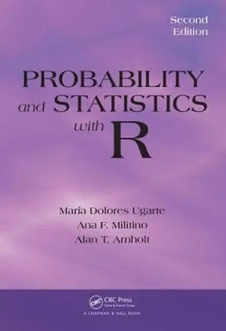 Probability and Statistics with R by Maria Dolores Ugarte