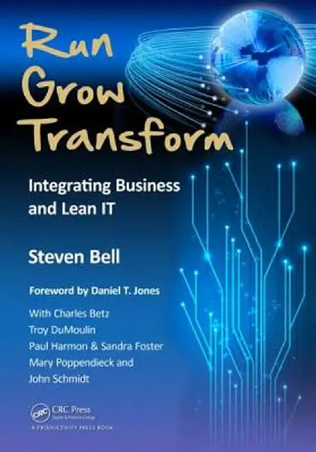Run Grow Transform: Integrating Business and Lean IT by Steven Bell
