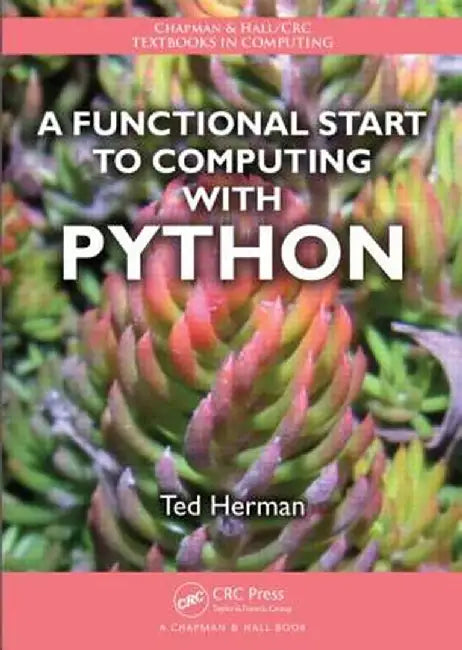 A Functional Start to Computing with Python by Ted Herman