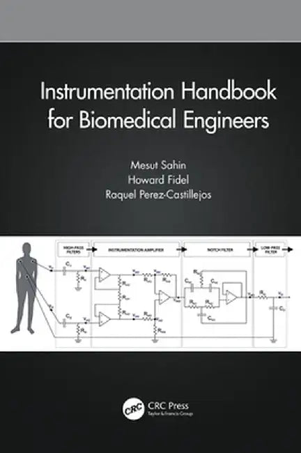 Instrumentation Handbook for Biomedical Engineers by Mesut Sahin