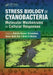 Stress Biology of Cyanobacteria: Molecular Mechanisms to Cellular Responses by Ashish Kumar Srivastava