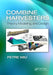 Combine Harvesters: Theory, Modeling, and Design by Petre Miu