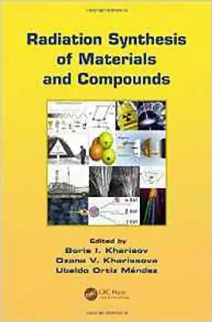 Radiation Synthesis Of Materials And Compounds by Boris Ildusovich Kharisov