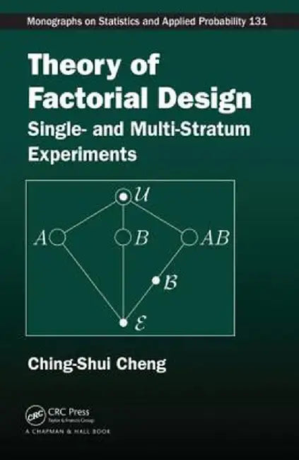 Theory of Factorial Design: Single- And Multi-Stratum Experiments by Ching-Shui Cheng