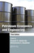 Petroleum Economics and Engineering by Hussein K. Abdel-Aal