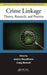 Crime Linkage: Theory, Research, and Practice by Jessica Woodhams