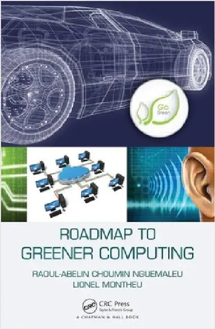 Roadmap to Greener Computing by Raoul-Abelin Choumin Nguemaleu