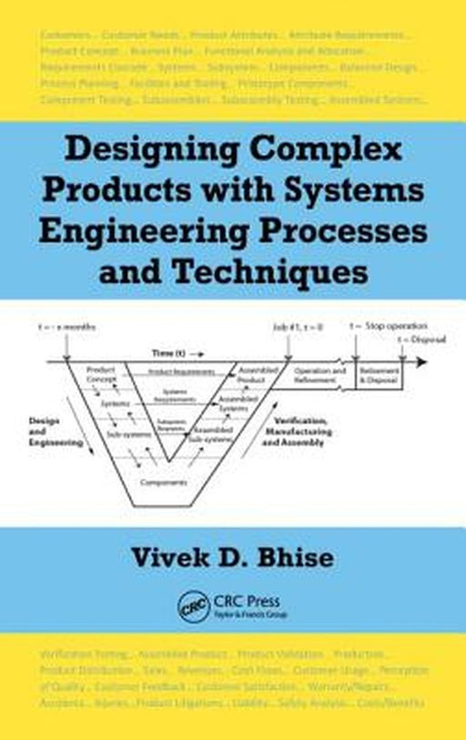 Designing Complex Products With Systems Engineering Processes And Techniques by Vivek D. Bhise