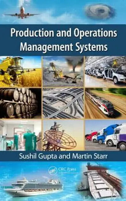 Production and Operations Management Systems by Sushil Gupta